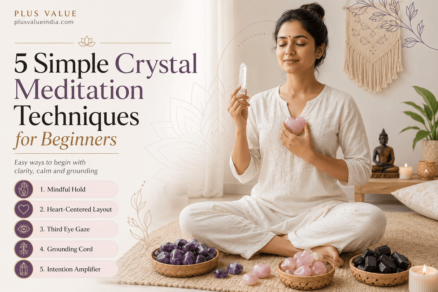 5 Simple Crystal Meditation Techniques for Beginners - plusvalueindia