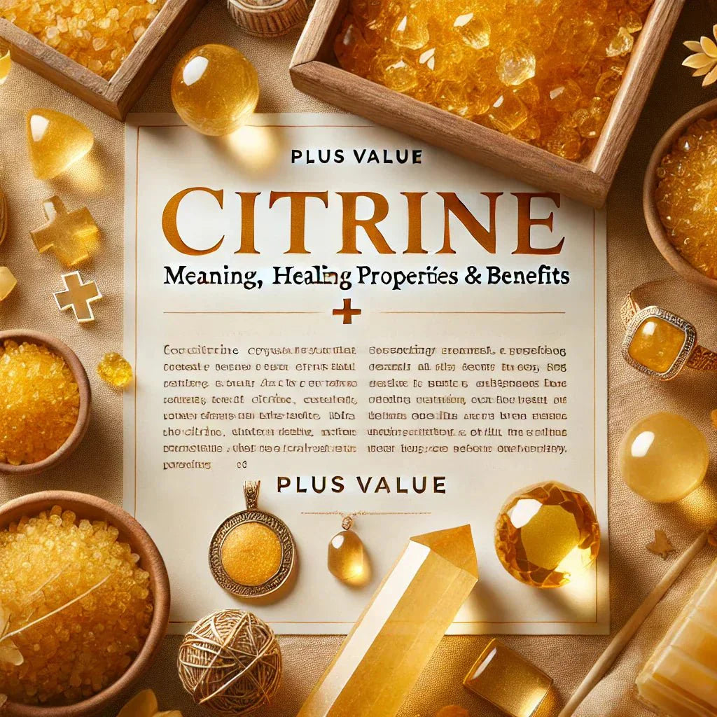 Citrine Crystal Meaning, Healing Properties & Stone Benefits by Plus Value - plusvalueindia