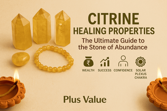 Citrine Healing Properties: The Ultimate Guide to the Stone of Abundance - plusvalueindia