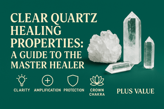 Clear Quartz Healing Properties: A Guide to the Master Healer - plusvalueindia