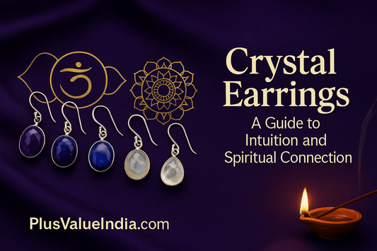 Crystal Earrings: A Guide to Intuition and Spiritual Connection - plusvalueindia