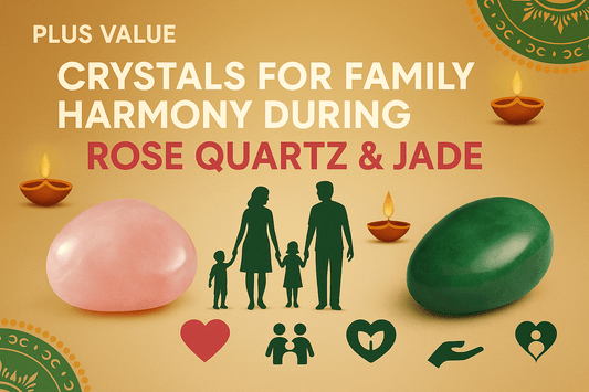 Crystals for Family Harmony During Diwali: Rose Quartz & Jade - plusvalueindia