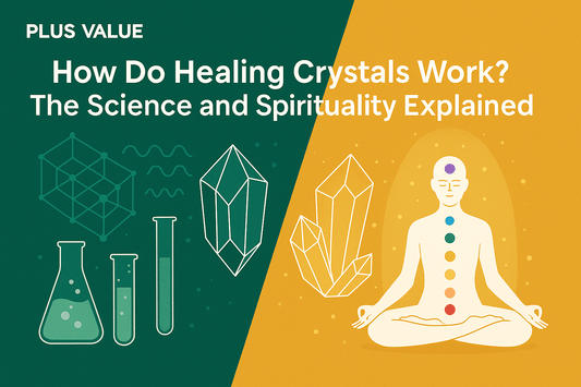 How Do Healing Crystals Work? The Science and Spirituality Explained - plusvalueindia