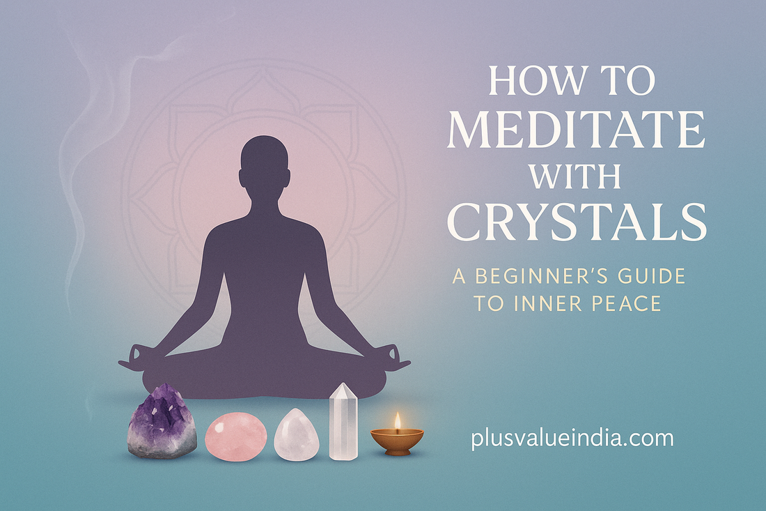 How to Meditate with Crystals: A Beginner's Guide to Inner Peace