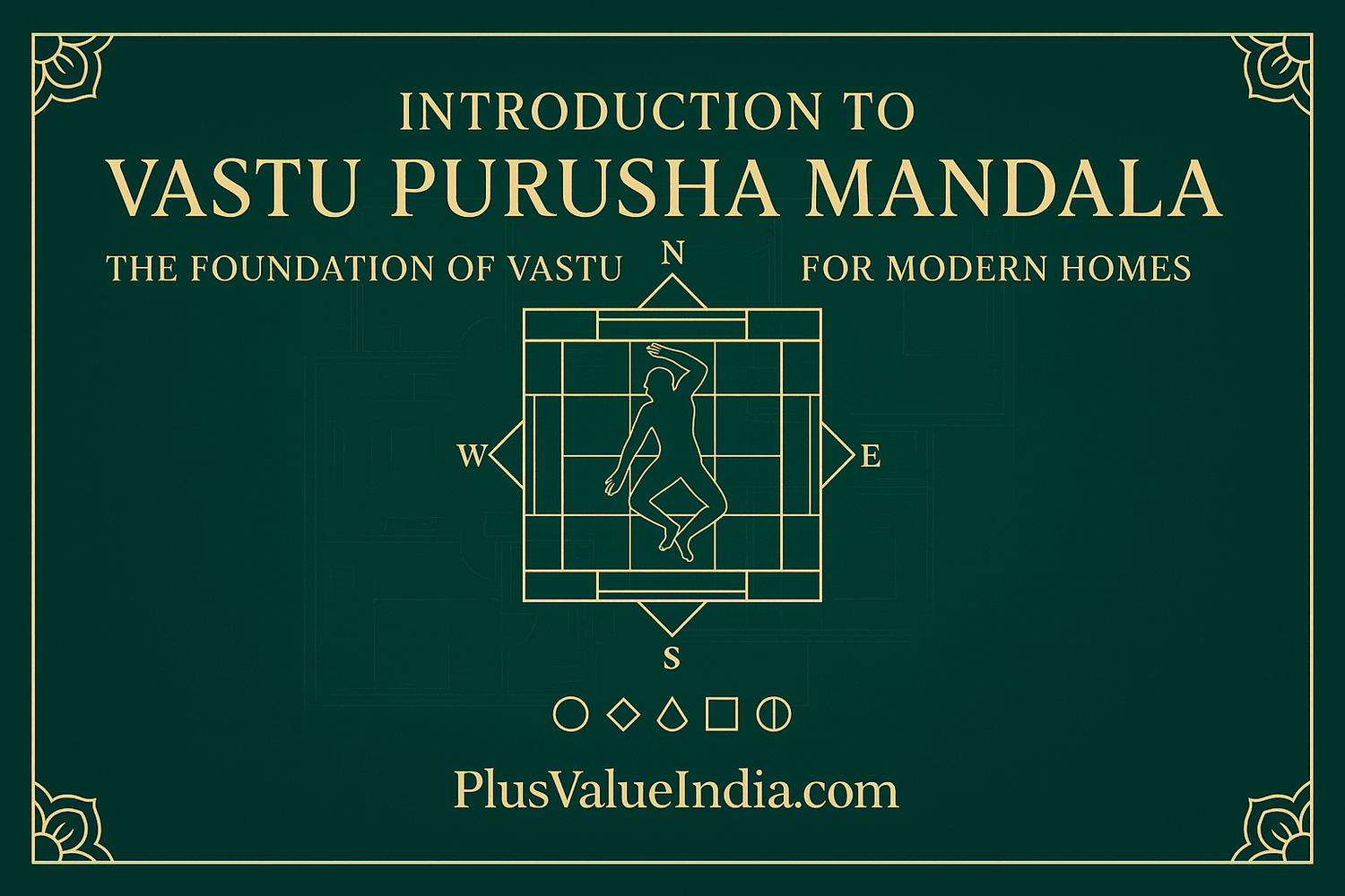 Introduction to Vastu Purusha Mandala: The Foundation of Vastu Shastra for Modern Homes - plusvalueindia