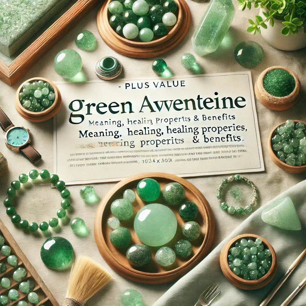 Green Aventurine Crystal Meaning, Healing Properties & Stone Benefits by Plus Value - plusvalueindia
