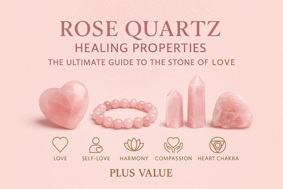 Rose Quartz Healing Properties: The Ultimate Guide to the Stone of Love - plusvalueindia