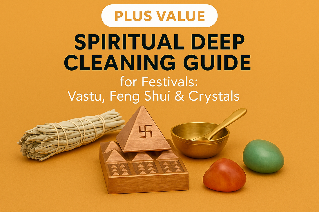 The Ultimate Spiritual Deep Cleaning: A Combined Vastu, Feng Shui & Crystal Guide for the Holiday Season