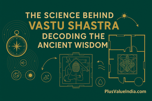The Science Behind Vastu Shastra: Decoding the Ancient Wisdom