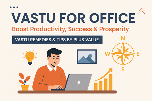 Vastu Remedies for Office: Creating a Productive and Prosperous Workspace - plusvalueindia