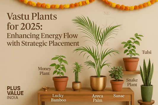 Vastu Plants for 2025: Enhancing Energy Flow with Strategic Placement - plusvalueindia