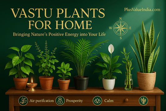 Vastu Plants for Home: Bringing Nature's Positive Energy into Your Life - plusvalueindia