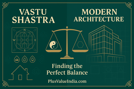 Vastu Shastra vs Modern Architecture: Finding the Perfect Balance - plusvalueindia