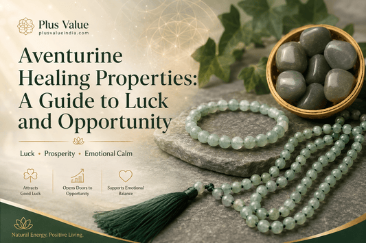 Aventurine Healing Properties: A Guide to Luck and Opportunity - plusvalueindia