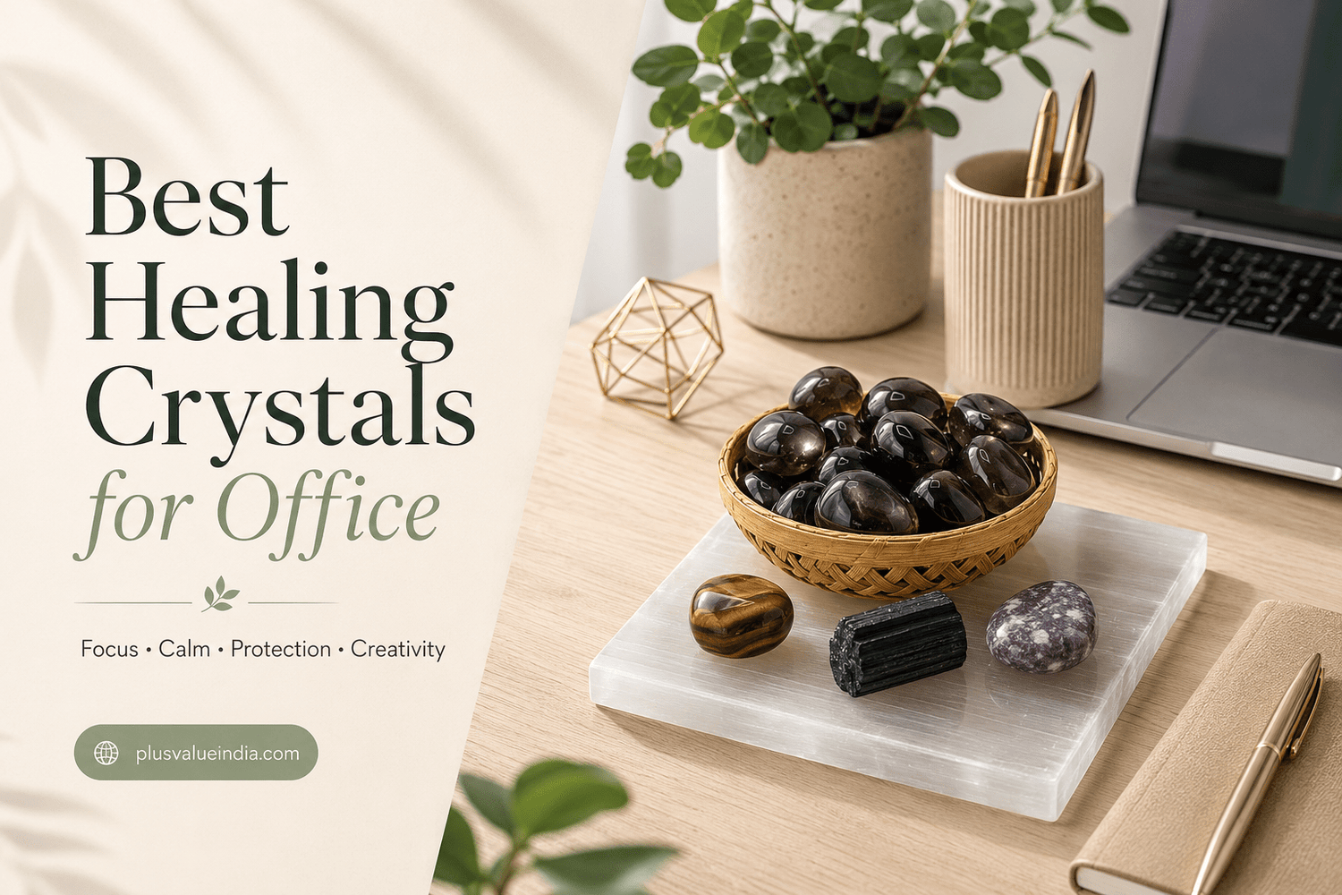 Best Healing Crystals for Office - plusvalueindia