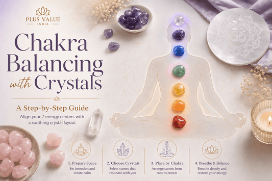 Chakra Balancing with Crystals: A Step-by-Step Guide - plusvalueindia