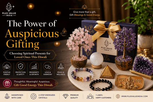 The Power of Auspicious Gifting: Choosing Spiritual Presents for Loved Ones This Diwali - plusvalueindia