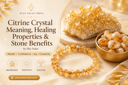 Citrine Crystal Meaning, Healing Properties & Stone Benefits by Plus Value - plusvalueindia