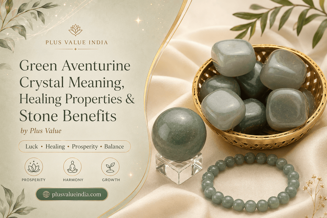 Green Aventurine Crystal Meaning, Healing Properties & Stone Benefits by Plus Value - plusvalueindia
