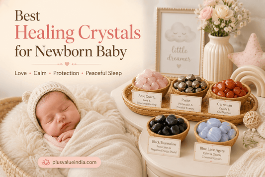 Best Healing Crystals for Newborn Baby - plusvalueindia