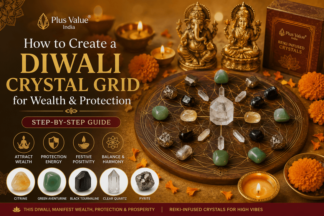 How to Create a Diwali Crystal Grid for Wealth & Protection (Step-by-Step) - plusvalueindia