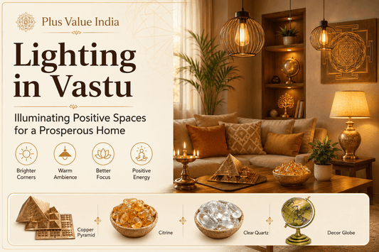 Lighting in Vastu: Illuminating Positive Spaces for a Prosperous Home - plusvalueindia