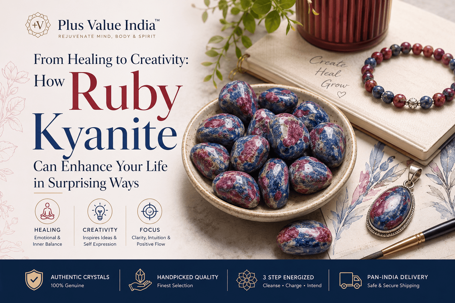 From Healing to Creativity: How Ruby Kyanite Can Enhance Your Life in Surprising Ways - plusvalueindia