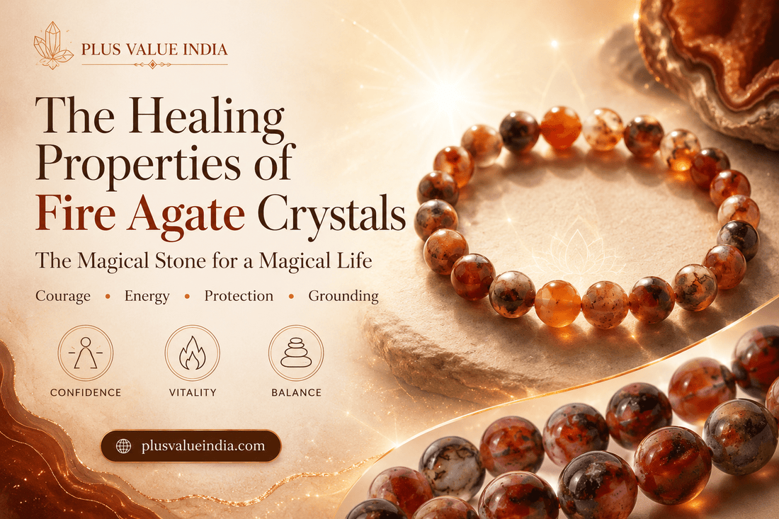 The Healing Properties of Fire Agate Crystals: The Magical stone For a Magical Life - plusvalueindia