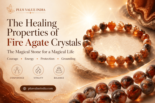 The Healing Properties of Fire Agate Crystals: The Magical stone For a Magical Life - plusvalueindia