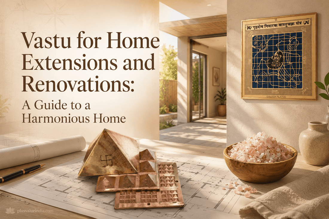Vastu for Home Extensions and Renovations: A Guide to a Harmonious Home - plusvalueindia