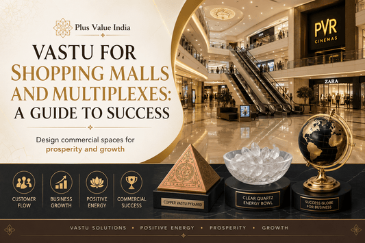 Vastu for Shopping Malls and Multiplexes: A Guide to Success - plusvalueindia