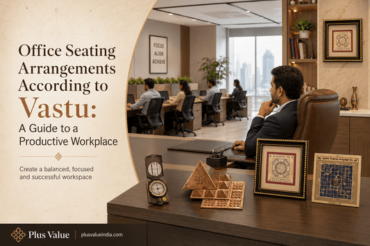 Office Seating Arrangements According to Vastu: A Guide to a Productive Workplace - plusvalueindia