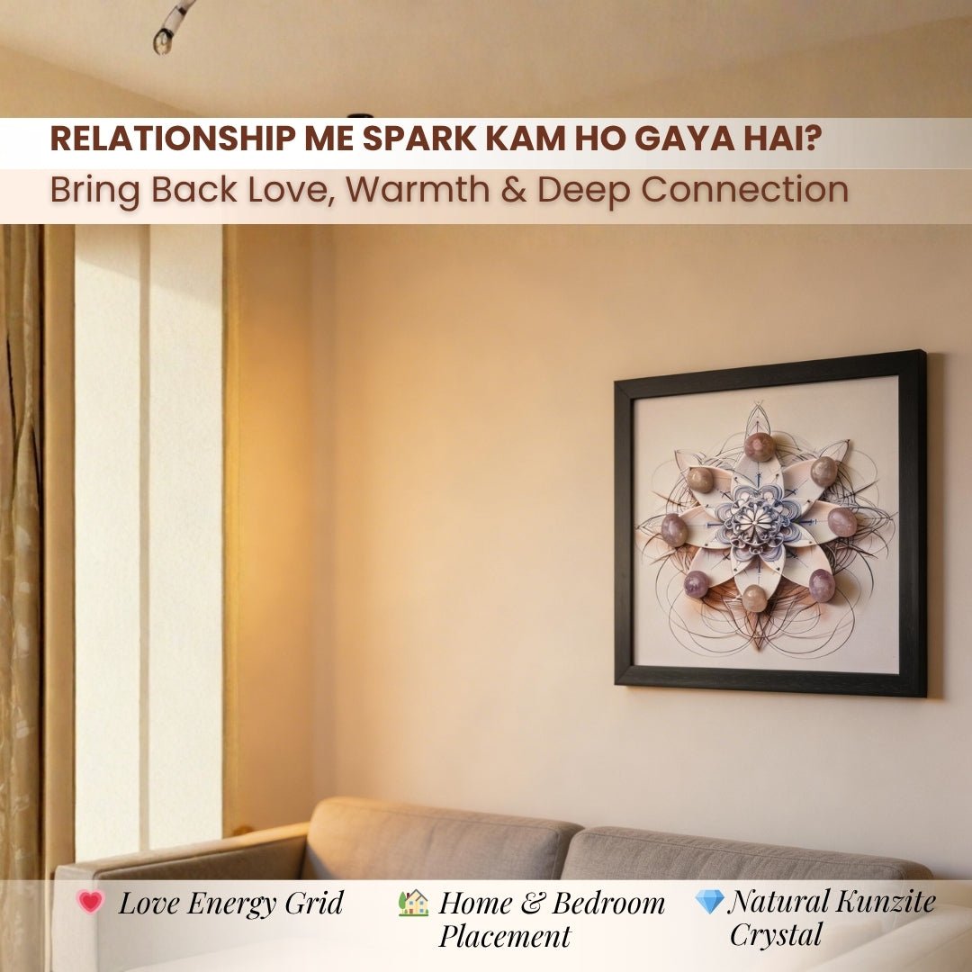 Relationship Crystal Grid Bring Spark in Love & Relationship - plusvalueindia