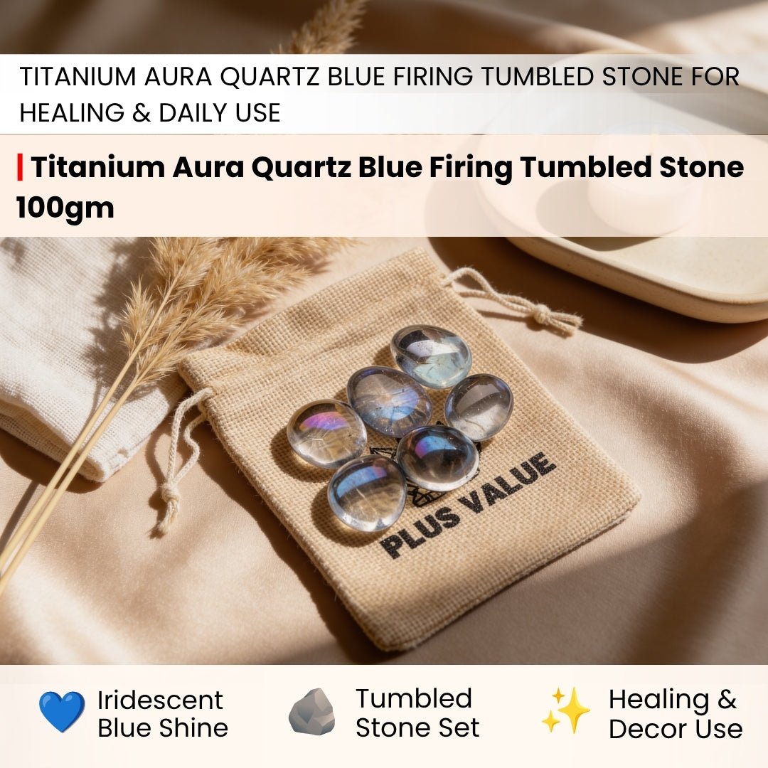 Titanium Aura Quartz Blue Firing Tumbled Stone Pebbles - plusvalueindia
